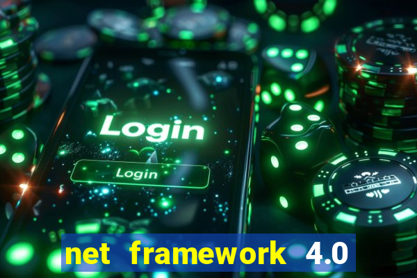 net framework 4.0 v 30319
